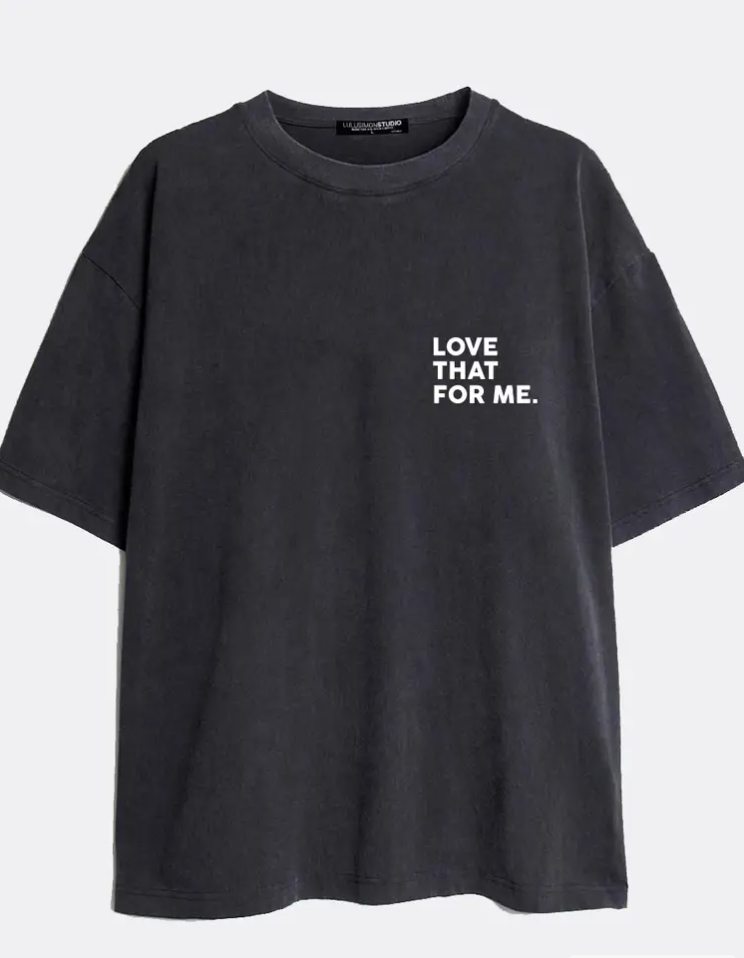 Love That For Me Pigment Dye Tee